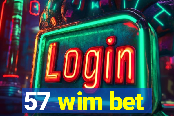 57 wim bet